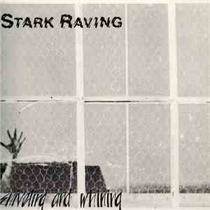 Stark Raving - Sniveling And Whining