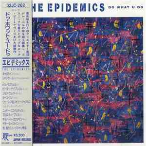 The Epidemics = エピデミックス - Do What U Do = ドゥ・ホワット・ユー・ドゥ
