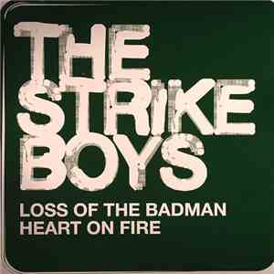 The Strike Boys - Loss Of The Badman / Heart On Fire