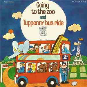 Unknown Artist - Going To The Zoo / Tuppenny Bus Ride