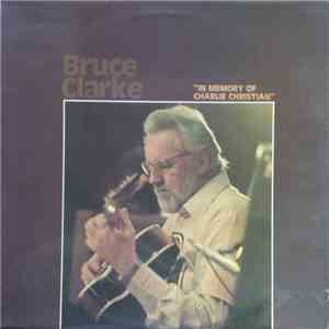 Bruce Clarke  - In Memory Of Charlie Christian