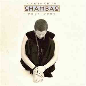 cHAMBAo - Caminando 2001 - 2006