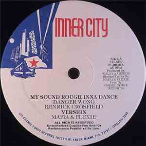 Danger Wong, Kenrick Crosfield / Gregory Peck - My Sound Rough Inna Dance / ...