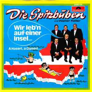 Die Spitzbuben Mit Walter Keller - Wir Leb'n Auf Einer Insel