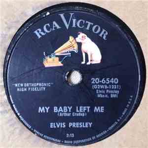 Elvis Presley - My Baby Left Me / I Want You, I Need You, I Love You