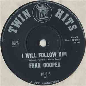 Fran Cooper / Dan Gaynes - I Will Follow Him / Don't Be Afraid, Little Darl ...