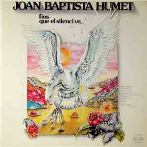 Joan Baptista Humet - Fins Que El Silenci Ve