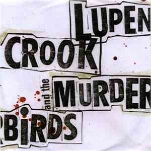 Lupen Crook & The Murderbirds - Lupen Crook & The Murderbirds