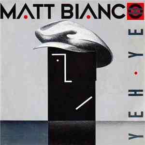 Matt Bianco - Yeh Yeh