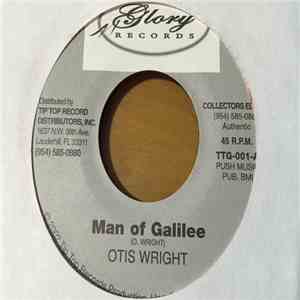 Otis Wright - The Man Of Galilee / Take Me As I Am