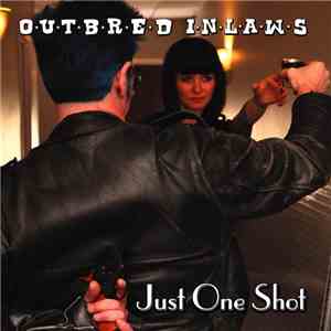 Outbred Inlaws - Just One Shot