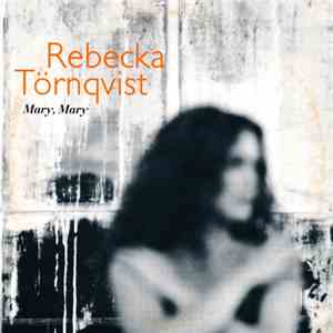 Rebecka Törnqvist - Mary, Mary
