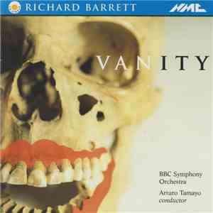 Richard Barrett, BBC Symphony Orchestra, Arturo Tamayo - Vanity
