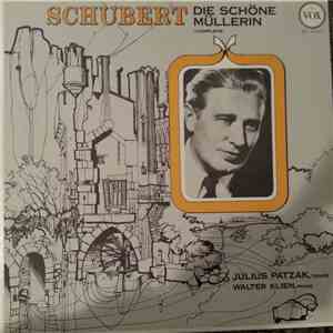 Schubert, Julius Patzak, Walter Klien - Die Schone Mullerin