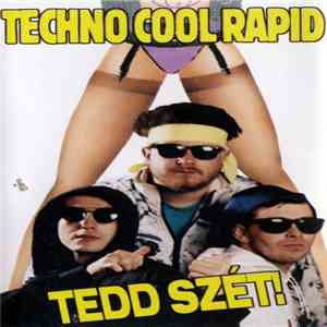 Techno Cool Rapid - Tedd Szét!