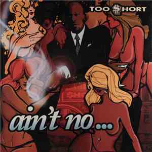 Too $hort - Ain't No ...