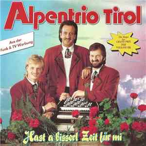 Alpentrio Tirol - Hast A Bisserl Zeit Für Mi