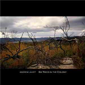 Andrew Lahiff - Six Trees In The Colony