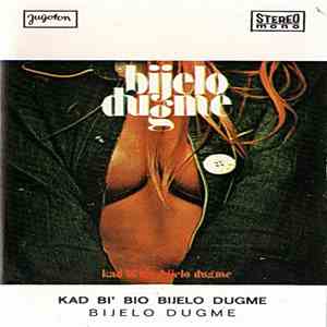 Bijelo Dugme - Kad Bi' Bio Bijelo Dugme