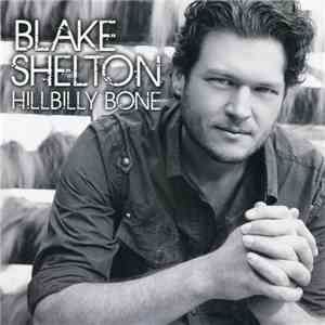 Blake Shelton - Hillbilly Bone