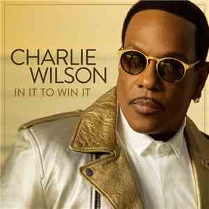 Charlie Wilson - In It To Win It