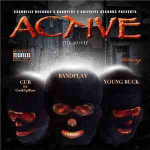 Cub Da Cook Up Boss, Bandplay, Young Buck - Active: The Movie