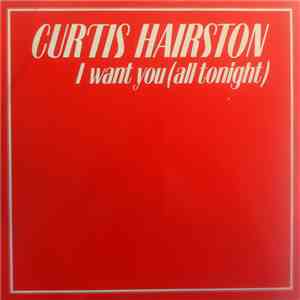 Curtis Hairston - I Want You (All Tonight)