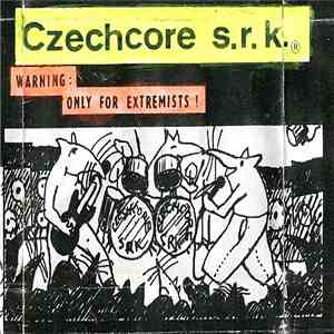 Czechcore S.R.K. - Warning: Only For Extremists !