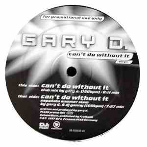 Gary D. - Can't Do Without It