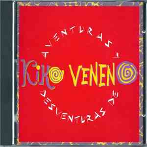 Kiko Veneno - Aventuras Y Desventuras De Kiko Veneno