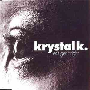 Krystal K. - Let's Get It Right