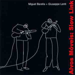 Miguel Barella + Giuseppe Lenti/ Alvos Móveis - Slow Link