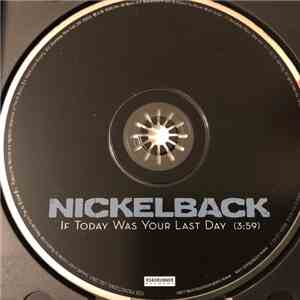 Nickelback - If Today Was Your Last Day