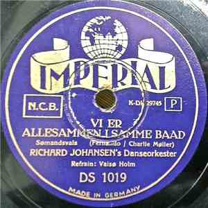 Richard Johansen's Danseorkester - Vi Er Allesammen I Samme Baad / Tyrolerv ...