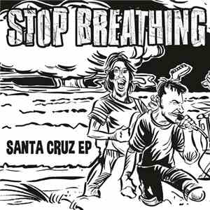 Stop Breathing - Santa Cruz EP