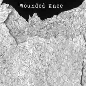 Wounded Knee  - Shimmering New Vistas