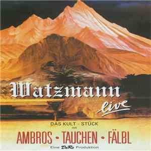 Ambros / Tauchen / Fälbl - Watzmann Live