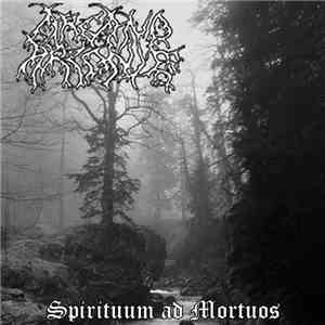 Arcano Arconte - Spirituum Ad Mortuos