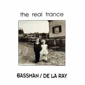 Bassman / De La Ray - The Real Trance
