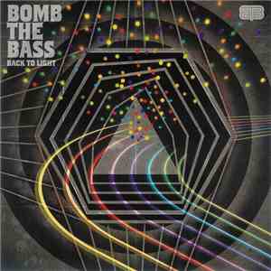 Bomb The Bass - Back To Light