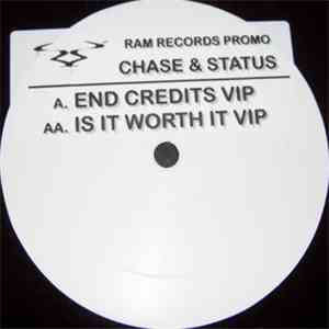 Chase & Status - End Credits VIP / Is It Worth It VIP