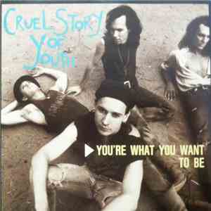 Cruel Story Of Youth - You’re What You Want To Be