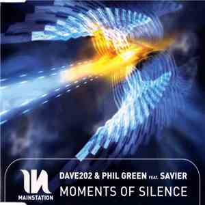 Dave202 & Phil Green Feat. Savier - Moments Of Silence