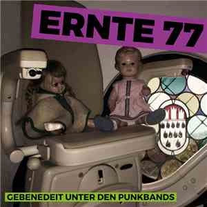 Ernte 77 - Gebenedeit unter den Punkbands