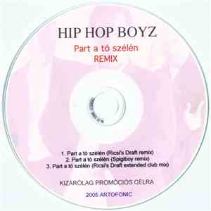 Hip Hop Boyz - Part A Tó Szélén (Remix)