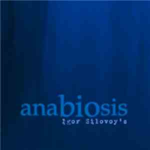 Igor Silovoy - Anabiosis