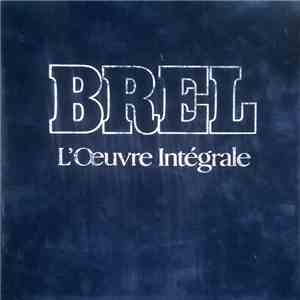 Jacques Brel - L'Œuvre Intégrale