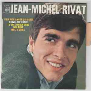 Jean-Michel Rivat - Voilà Mon Amour Qui Passe