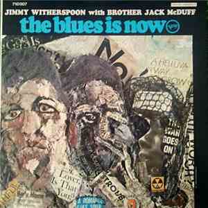 Jimmy Witherspoon With Brother Jack McDuff - The Blues Is Now