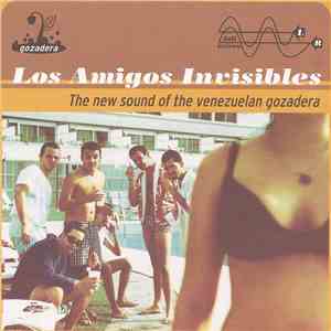 Los Amigos Invisibles - The New Sound Of The Venezuelan Gozadera